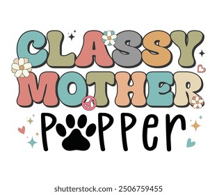 Classy mother pupper Retro Shirt, Dog Mom shirt, Dog Mom Quotes, Fur Mama Shirt, Dog Lover Gift, Mothers Day Gift, Cute Pet Owner Tee, Retro Pet Design, Animal Rescue Support, Cut File Cricut