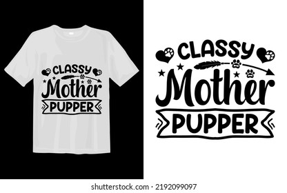 Classy Mother Pupper Svg T Shirt