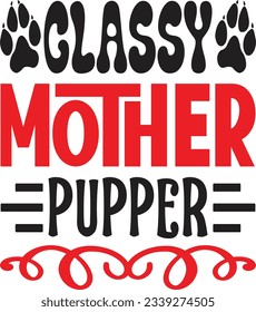 Classy Mother Pupper t shirt design