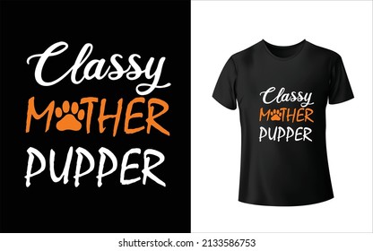 classy mother pupper T-Shirt Design. And Colorful Puppy T-Shirt Design