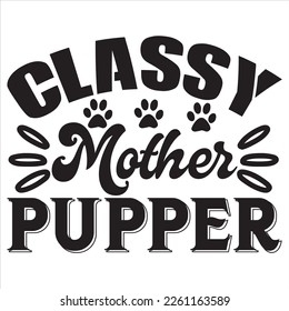 Classy Mother Pupper t-shirt design vector file