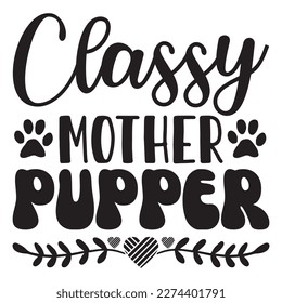 Classy Mother Pupper t-shirt design vector file