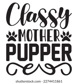 Classy Mother Pupper t-shirt design vector file