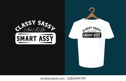 classy  sassy and a bit smart assy typography t shirt design , typography , t shirt design , SVG 