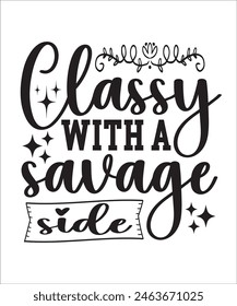  Classy with a savage side Funny quotes T shirt Design, Sarcasm Bundle, Sarcastic Bundle, Sarcastic Sayings  Bundle, Sarcastic Quotes, Silhouette