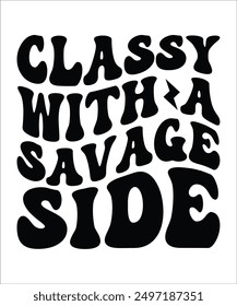 CLASSY WITH A SAVAGE SIDE Groovy, Bundle, hippie, aesthetic, inspirational, motivational, trendy, retro, files wavy text