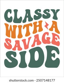 CLASSY WITH A SAVAGE SIDE Groovy, Bundle, boho, hippie, aesthetic, inspirational, motivational, trendy, retro,  files wavy text COLOURFULL Design