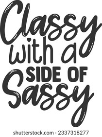 Classy With A Side Of Sassy - Sassy Girl