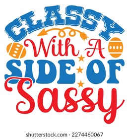 Classy with a Side of Sassy T-Shirt Design Vector File