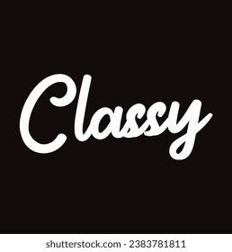 classy text on black background.