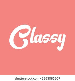 classy text on pink background.