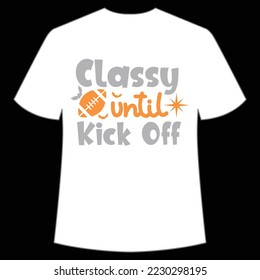 Classy until kick off Happy Halloween shirt print template, Pumpkin Fall Witches Halloween Costume shirt design