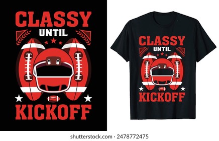 Classy Until Kickoff
 Football t-shirt design, Football typography sport t shirt design
