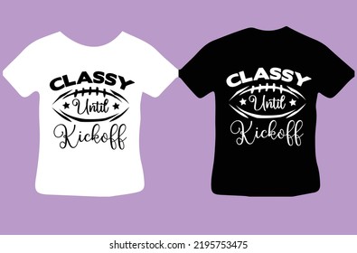 Classy Until Kickoff svg design