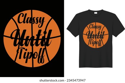 Classy until tipoff typography vector t-shirt Design. Perfect for print items and bag, poster, sticker, template. Handwritten vector illustration. Isolated on black background.
