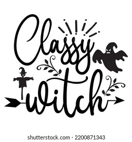 Classy Witch Happy Halloween Shirt Print Template, Pumpkin Fall Witches Halloween Costume Shirt Design