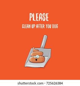 Clean up after your dog vector illustration with a cartoon smiling poop and scoop for dogs excrement. cartoon poo character