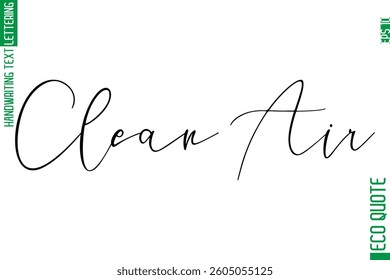 Clean Air   Hand Written Stylish Typography Lettering Eco Friendly Saying