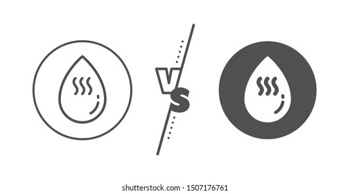 Clean aqua sign. Versus concept. Hot water drop line icon. Liquid symbol. Line vs classic hot water icon. Vector
