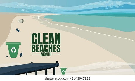 Clean Beaches Month, Protect Our Shores, Preserve the Beauty