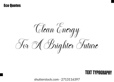  Energía limpia para un futuro más brillante Estilo de vida ecológico moderno Cotización Tipografía Texto Letras