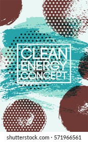 Clean Energy Concept abstract typographic vintage style grunge poster. Retro vector illustration.