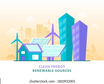 Clean Energy Renewable Sources Poster Design with Illustration of House, Solar Panels, Windmills and Skyscraper Buildings.