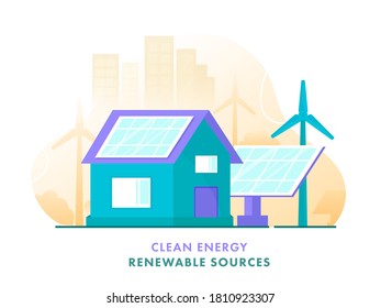 Clean Energy Renewable Sources Poster Design with House Illustration, Solar Panels, Windmills and Buildings on White Background.