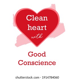 Clean heart with good conscience text with red heart symbol