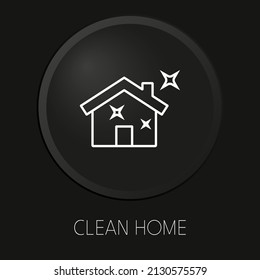 Clean home minimal vector line icon on 3D button isolated on black background. Premium Vector.