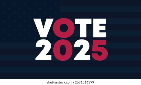 A clean and minimalistic VOTE 2025 design with modern typography and subtle gradient, perfect for digital ads and print materials.