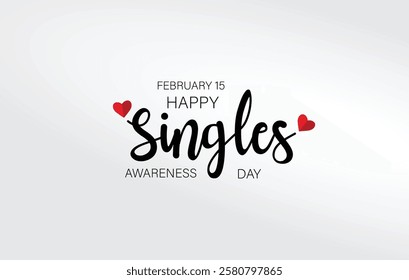 A clean and modern vector illustration celebrating Singles Awareness Day on February 15. Features stylish typography with decorative red hearts on a minimal light background