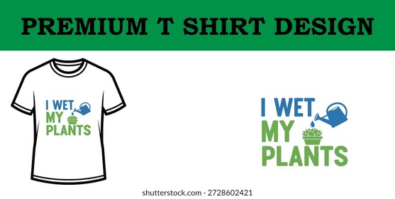 Saubere und moderne Vektorgrafik eines typografischen T-Shirt-Designs mit dem verspielten Satz "I Wet My Plants" mit Gießkannen-Symbolen, perfekt für Pflanzenfreunde und umweltfreundliches Bekleidungsbranding.