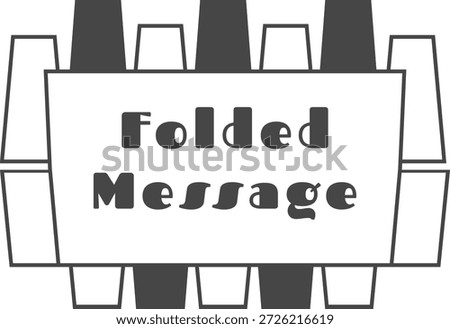 A clean panel featuring paper like folded tabs at the top and bottom framing the words Folded Message.