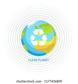 Clean planet Earth poster with headline, globe and recycling sign, lines circles around world map, vector illustration isolated on white background