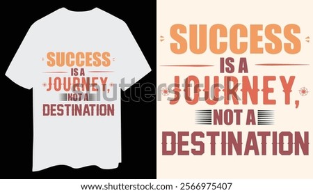 A clean and professional T-shirt design showcasing the motivational quote "Success is a Journey, Not a Destination" in bold typography. Accented with simple black icons, this design is perfect for min