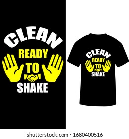 Clean Ready to Shake-Corona Virus T shirt Design Template Vector.