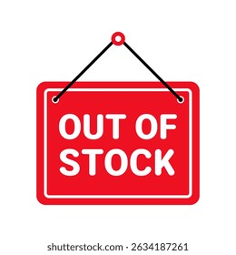 A clean, red rectangular 'Out of Stock' sign with bold white text, hanging by black strings. Ideal for printable use, website notices, or store closures due to item shortages.