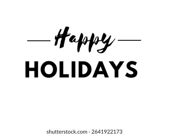 Clean and stylish “HAPPY HOLIDAYS” typography design with modern fonts. Perfect for seasonal greetings, social media, and cards. Simple, versatile, and easy to customize.