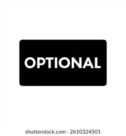 A clean vector illustration featuring a rectangular black label with the word optional displayed in large white font. This design emphasizes simplicity and clarity in messaging.