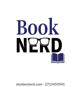 Ein sauberes Vektor-Typografie-T-Shirt-Design mit den Wörtern 'Book Nerd' mit einer Brille und einem offenen Buch-Symbol, perfekt für Buchliebhaber und Print-on-Demand-Dienste.