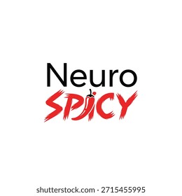 A clean vector typography t-shirt design featuring the words 'Neuro Spicy' with a spicy chili pepper graphic, suitable for t-shirt printing and apparel design.