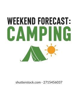 Um design de t-shirt de tipografia vetorial limpo com a frase 'Previsão de fim de semana: Camping' com uma tenda e ícone de sol, perfeito para impressão de t-shirt e design de vestuário.