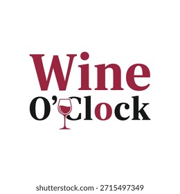 A clean vector typography t-shirt design featuring the phrase 'Wine O'Clock' with a wine glass icon, perfect for print-on-demand and apparel design.