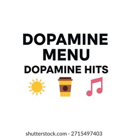 A clean vector typography t-shirt design featuring the phrase 'Dopamine Menu Dopamine Hits' with icons representing the sun, coffee, and music notes on a transparent background.