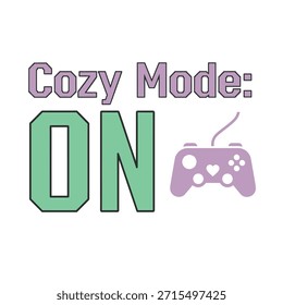 Um design de t-shirt de tipografia vetorial limpo com a frase 'Cozy Mode: ON' com um ícone de controlador de jogos, perfeito para impressão de t-shirt e design de vestuário.