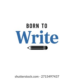 Um design de t-shirt de tipografia vetorial limpo com a frase "Born to Write" com um ícone de lápis, perfeito para impressão de t-shirt e design de vestuário.