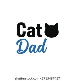 A clean vector typography t-shirt design featuring 'Cat Dad' with a cat head icon, perfect for t-shirt printing and apparel design.