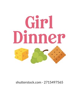 Un diseño de camiseta de tipografía de Vector limpio con la frase 'Girl Dinner' con ilustraciones de queso, uvas y galletas sobre un fondo transparente.