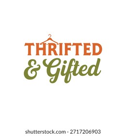 Un diseño de camiseta de tipografía de Vector limpio con las palabras 'Thrifted' y 'Gifted' con un Pequeño ícono de suspensión, perfecto para imprimir camisetas y diseñar prendas.